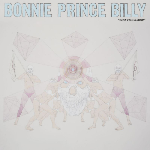 BONNIE PRINCE BILLY - BEST TROUBADORBONNIE PRINCE BILLY BEST TROUBADOR.jpg